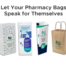 Let Your Pharmacy Bags Speak for Themselves